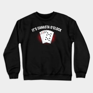 It's Canasta O'clock - canasta lover Crewneck Sweatshirt